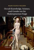 Occult Knowledge, Science, and Gender on the Shakespearean Stage (eBook, ePUB)
