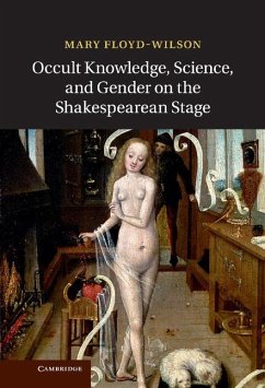 Occult Knowledge, Science, and Gender on the Shakespearean Stage (eBook, ePUB) - Floyd-Wilson, Mary