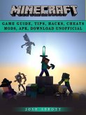Minecraft Game Guide, Tips, Hacks, Cheats Mods, Apk, Download Unofficial (eBook, ePUB)