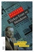 Türkce Ezan ve Menderes - Armagan, Mustafa