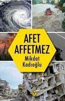 Afet Affetmez - Kadioglu, Mikdat