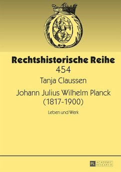 Johann Julius Wilhelm Planck (1817-1900) (eBook, ePUB) - Tanja Claussen, Claussen