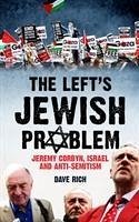 The Left's Jewish Problem - Updated Edition - Rich, Dave