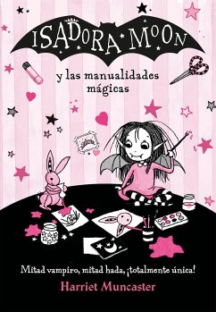 Isadora Moon Y Las Manualidades Mágicas / Isadora Moon and Magical Arts and Crafts - Muncaster, Harriet