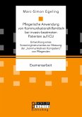 Pflegerische Anwendung von Kommunikationshilfsmitteln bei invasiv-beatmeten Patienten auf ICU. Entwicklung eines Screeninginstrumentes zur Messung der &quote;kommunikativen Kompetenz&quote; von Pflegenden