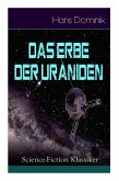 Das Erbe der Uraniden (Science-Fiction Klassiker): Liebesroman, Abenteuergeschichte und Science-Fiction in einem Roman
