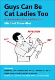 Guys Can Be Cat Ladies Too (eBook, ePUB)