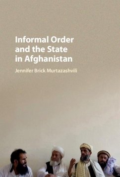 Informal Order and the State in Afghanistan (eBook, PDF) - Murtazashvili, Jennifer Brick