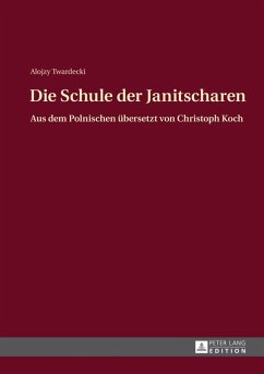 Die Schule der Janitscharen (eBook, PDF) - Twardecki, Alojzy