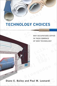 Technology Choices (eBook, ePUB) - Bailey, Diane E.; Leonardi, Paul M.