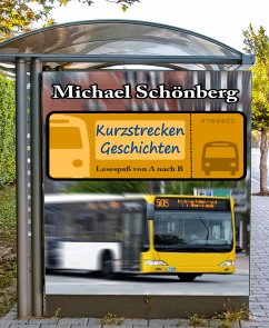 Kurzstrecken Geschichten (eBook, ePUB) - Schönberg, Michael