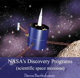 NASA's Discovery Programs (scientific space missions) (eBook, PDF) NASA's Discovery Programs (scientific space missions) (eBook, PDF)