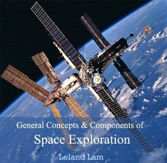 General Concepts & Components of Space Exploration (eBook, PDF) - Lam, Leland