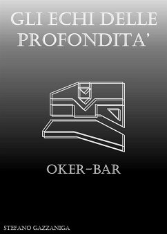 Gli Echi delle Profondità - Oker-Bar (eBook, ePUB) - Gazzaniga, Stefano