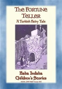 THE FORTUNE TELLER - A Turkish Gypsy Story (eBook, ePUB) - E. Mouse, Anon; by Baba Indaba, Narrated