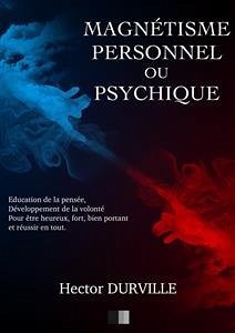 Magnétisme Personnel ou Psychique (eBook, ePUB) - Durville, Hector