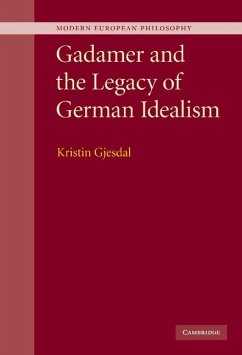 Gadamer and the Legacy of German Idealism (eBook, ePUB) - Gjesdal, Kristin