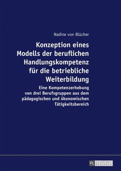 Konzeption eines Modells der beruflichen Handlungskompetenz fuer die betriebliche Weiterbildung (eBook, ePUB) - Nadine von Blucher, von Blucher