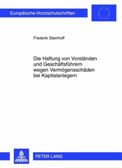 Die Haftung von Vorstaenden und Geschaeftsfuehrern wegen Vermoegensschaeden bei Kapitalanlegern (eBook, PDF) - Steinhoff, Frederik