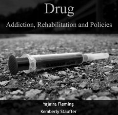 Drug Addiction, Rehabilitation and Policies (eBook, PDF) - Fleming, Yajaira Stauffer