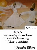 39 facts you probably did not know about the fascinating Islamic ascetics (eBook, ePUB)