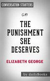The Punishment She Deserves: by Elizabeth George   Conversation Starters (eBook, ePUB)