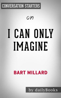 I Can Only Imagine: by Bart Millard   Conversation Starters (eBook, ePUB) - Books, Daily