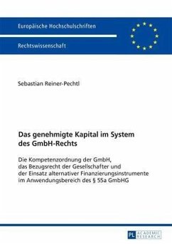 Das genehmigte Kapital im System des GmbH-Rechts (eBook, PDF) - Reiner-Pechtl, Sebastian