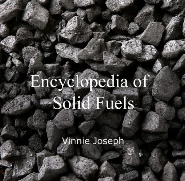 Encyclopedia of Solid Fuels (eBook, PDF) Encyclopedia of Solid Fuels (eBook, PDF)
