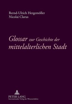 Glossar zur Geschichte der mittelalterlichen Stadt (eBook, PDF) - Hergemoller, Bernd-Ulrich