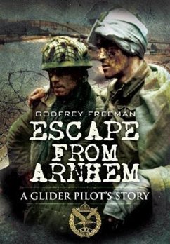 Escape from Arnhem (eBook, ePUB) - Freeman, Godfrey