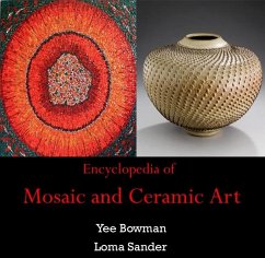 Encyclopedia of Mosaic and Ceramic Art (eBook, PDF) - Bowman, Yee Sander