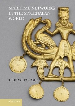 Maritime Networks in the Mycenaean World (eBook, ePUB) - Tartaron, Thomas F.