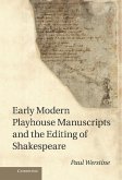 Early Modern Playhouse Manuscripts and the Editing of Shakespeare (eBook, ePUB)