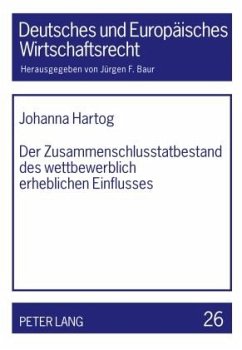 Der Zusammenschlusstatbestand des wettbewerblich erheblichen Einflusses (eBook, PDF) - Hartog, Johanna
