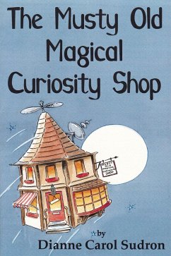 Musty Old Magical Curiosity Shop (eBook, ePUB) - Sudron, Dianne Carol