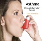 Asthma (Chronic Inflammatory Disease) (eBook, PDF) Asthma (Chronic Inflammatory Disease) (eBook, PDF)