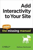 Add Interactivity to Your Site: The Mini Missing Manual (eBook, ePUB)