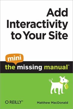 Add Interactivity to Your Site: The Mini Missing Manual (eBook, ePUB) - Macdonald, Matthew