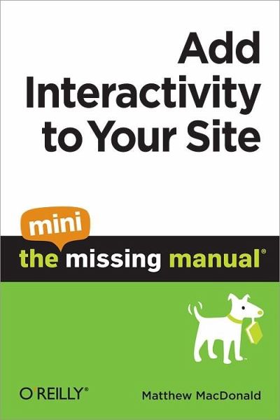 Add Interactivity to Your Site: The Mini Missing Manual (eBook, ePUB) Add Interactivity to Your Site: The Mini Missing Manual (eBook, ePUB)