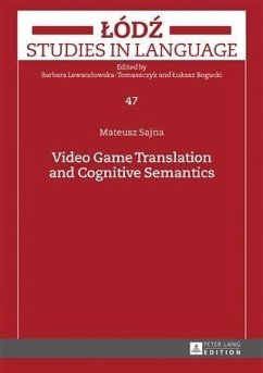 Video Game Translation and Cognitive Semantics (eBook, PDF) - Sajna, Mateusz