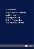 Free Church Pastors in Germany - Perceptions of Spirit Possession and Mental Illness (eBook, ePUB)