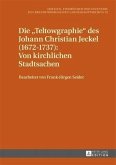 Die Teltowgraphie des Johann Christian Jeckel (1672-1737): Von kirchlichen Stadtsachen (eBook, PDF)