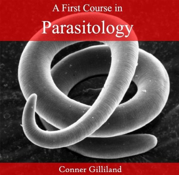First Course in Parasitology, A (eBook, PDF) First Course in Parasitology, A (eBook, PDF)