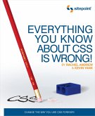 Everything You Know about CSS is Wrong! (eBook, ePUB)