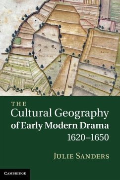 Cultural Geography of Early Modern Drama, 1620-1650 (eBook, ePUB) - Sanders, Julie