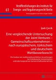 Eine vergleichende Untersuchung der Joint Ventures - Gemeinschaftsunternehmen - nach europaeischem, tuerkischem und deutschem Wettbewerbsrecht (eBook, ePUB)