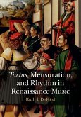 Tactus, Mensuration and Rhythm in Renaissance Music (eBook, PDF)