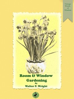 Room and Window Gardening (eBook, ePUB) - Wright, Walter P