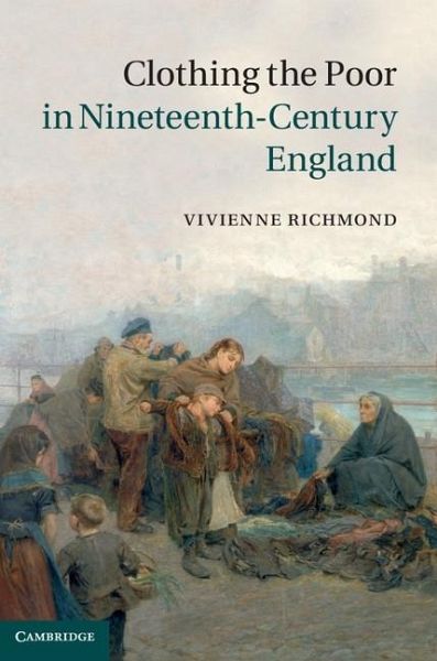 Clothing the Poor in Nineteenth-Century England (eBook, ePUB) Clothing the Poor in Nineteenth-Century England (eBook, ePUB)